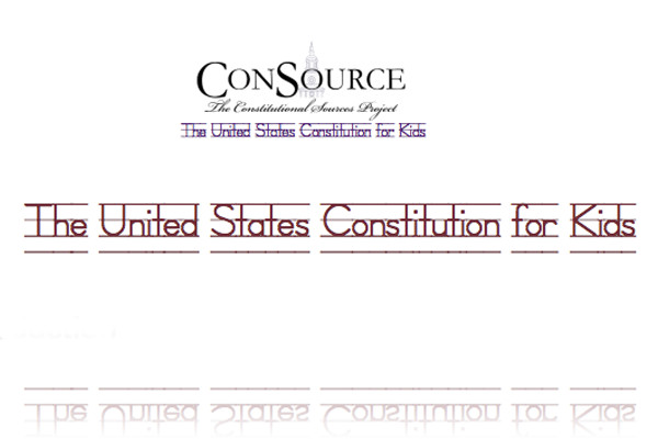ConSource The United States Constitution for Kids features the original text of the Constitution alongside unbiased translations that are easy for students to understand.